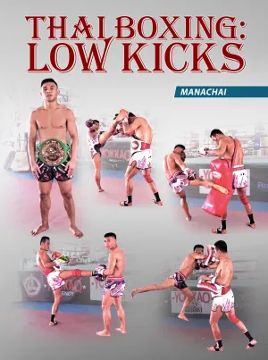 Thai Boxing: Low Kicks by Manachai